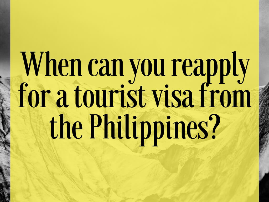 When can you reapply for a tourist visa from the Philippines?