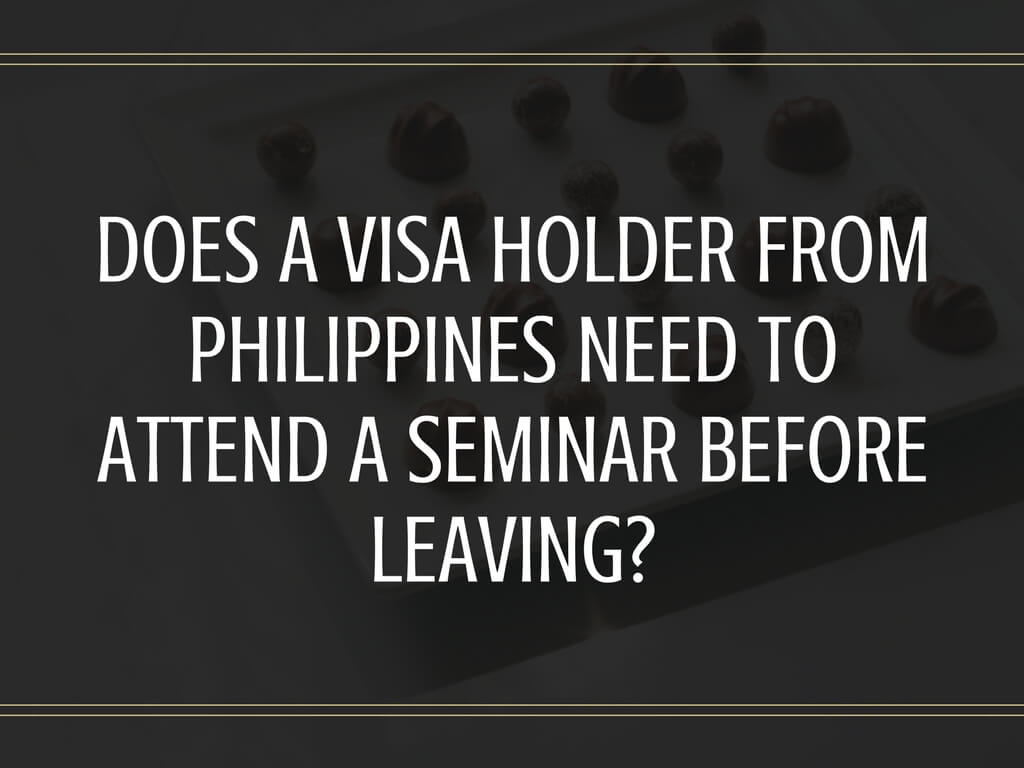 Does a visa holder from Philippines need to attend a seminar before leaving?