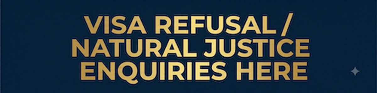 Visa Refusal and Natural Justice Letter enquiries