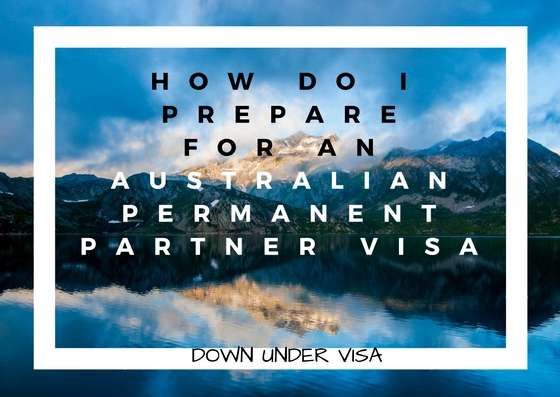 How do I prepare for an Australian permanent partner visa?
