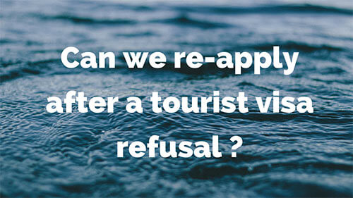 Can We Re-Apply After a Tourist Visa Refusal?