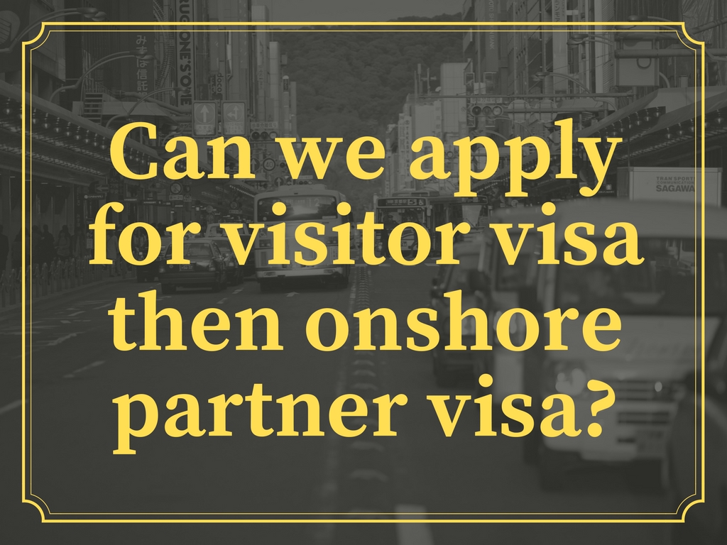 Can we apply for a visitor visa and then an onshore partner visa inside Australia for an Australian Filipina couple