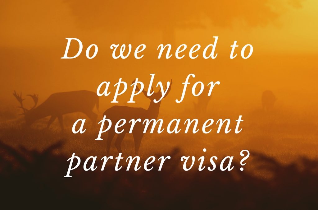 Do we need to apply for a permanent partner visa?