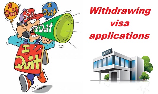 Withdrawal - withdrawing visa application
