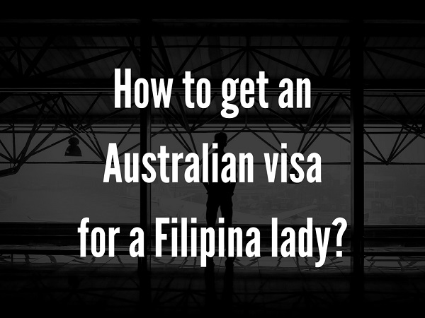 How to get an Australian visa for a Filipina lady