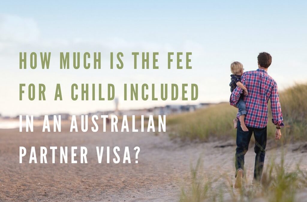 How much is the fee for a child included in an Australian partner visa?