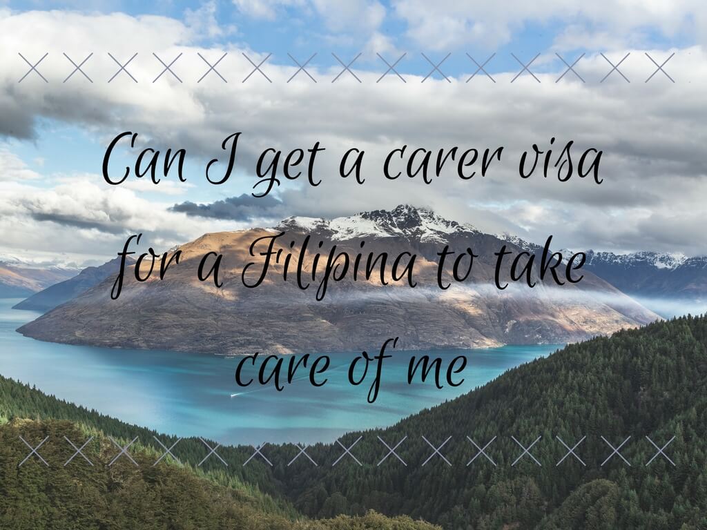 Can I get a carer visa for a Filipina lady from Philippines to Australia to take care of me