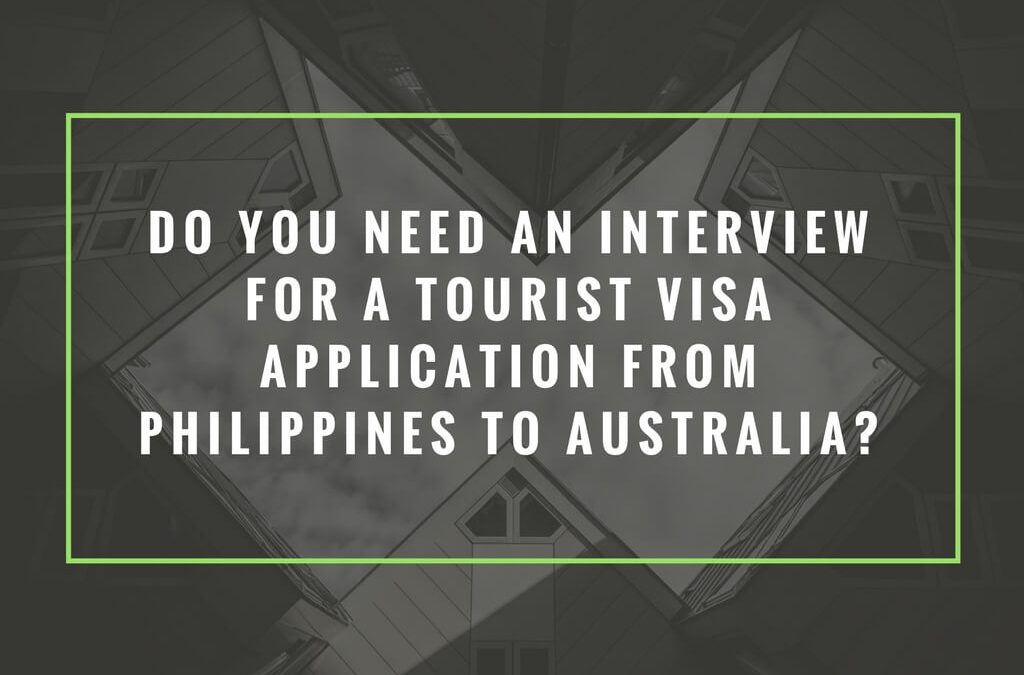 Do you need an interview for a tourist visa application from Philippines to Australia?