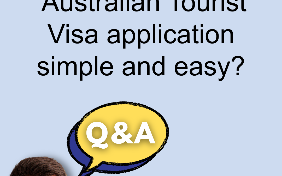 Isn’t an Australian Tourist Visa application from South East Asia simple and easy?